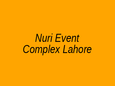 NURI Event Complex Lahore