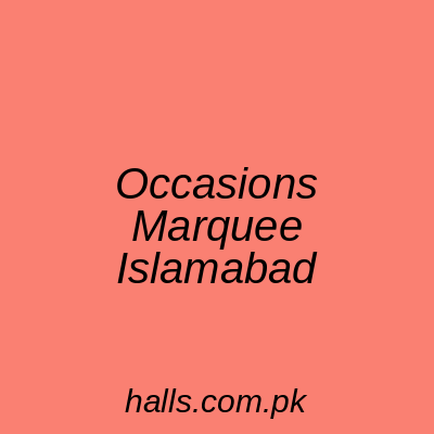 Occasions Marquee Islamabad