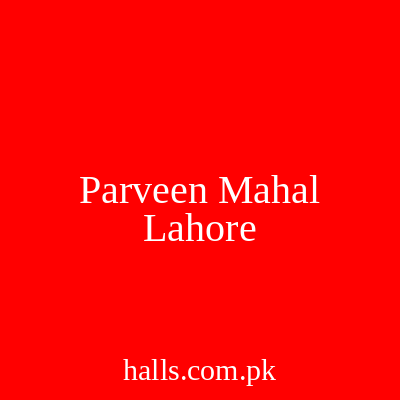 Parveen Mahal Lahore