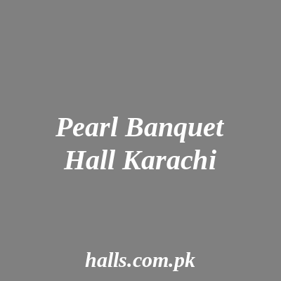 Pearl Banquet Hall Karachi