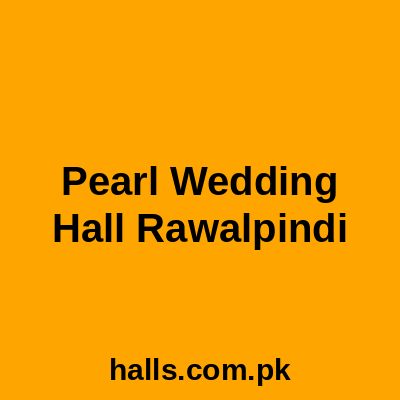 Pearl Wedding Hall Rawalpindi