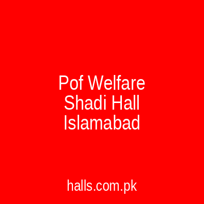 Pof Welfare Shadi Hall Islamabad