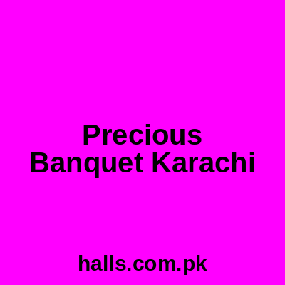 Precious Banquet Karachi