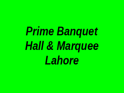 Prime Banquet Hall & Marquee Lahore