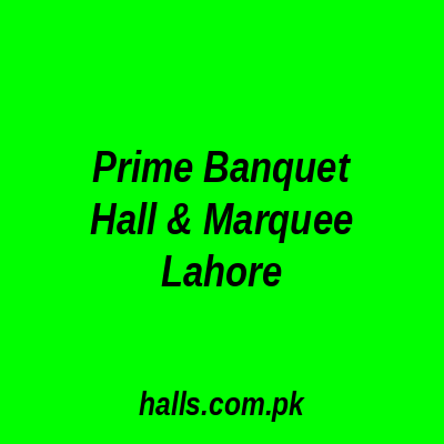 Prime Banquet Hall & Marquee Lahore