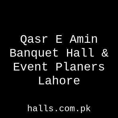 QASR E AMIN Banquet Hall & Event Planers Lahore