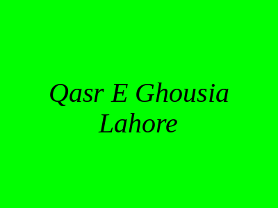 Qasr e Ghousia Lahore