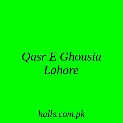 Qasr e Ghousia Lahore