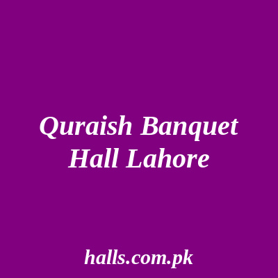 Quraish Banquet Hall Lahore