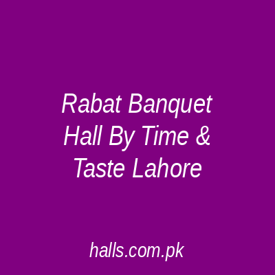 RABAT banquet hall by Time & Taste Lahore