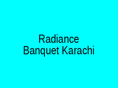 Radiance Banquet Karachi