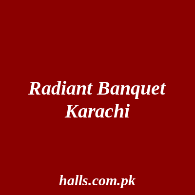 Radiant Banquet Karachi