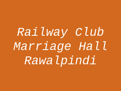 Railway Club Marriage Hall Rawalpindi