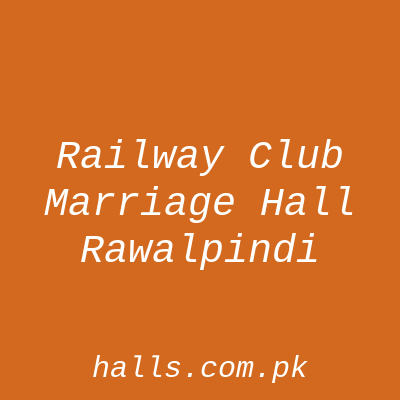 Railway Club Marriage Hall Rawalpindi