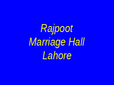 Rajpoot marriage hall Lahore