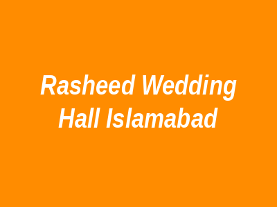Rasheed Wedding Hall Islamabad