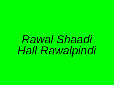 Rawal Shaadi Hall Rawalpindi