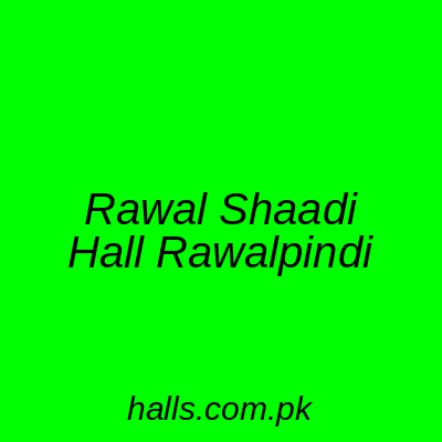 Rawal Shaadi Hall Rawalpindi