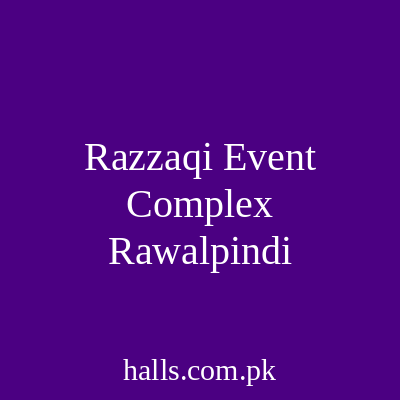Razzaqi Event Complex Rawalpindi