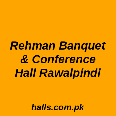 Rehman Banquet & Conference Hall Rawalpindi