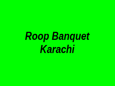 Roop Banquet Karachi