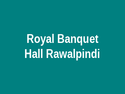 Royal Banquet Hall Rawalpindi