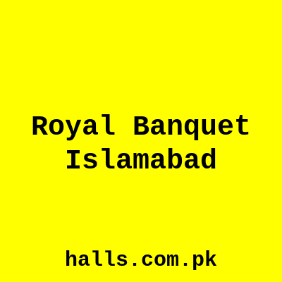 Royal Banquet Islamabad