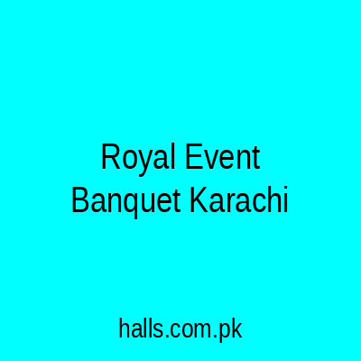 Royal Event Banquet Karachi