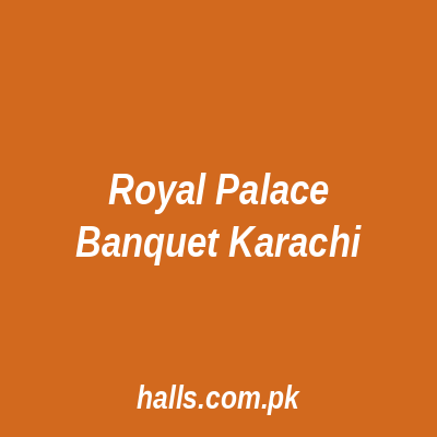 Royal Palace Banquet Karachi