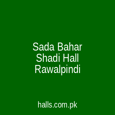 Sada Bahar Shadi Hall Rawalpindi