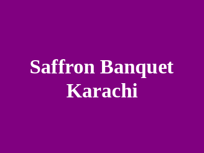 Saffron Banquet Karachi