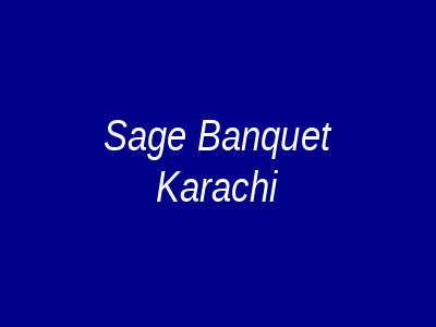 Sage Banquet Karachi