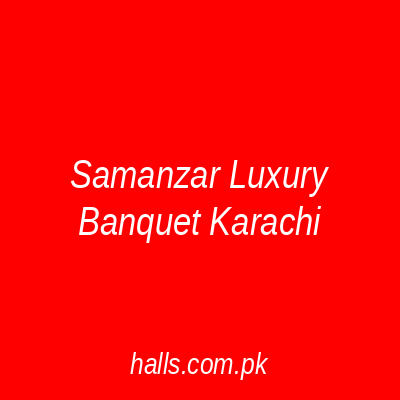 Samanzar Luxury Banquet Karachi