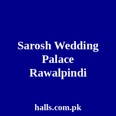 Sarosh wedding palace Rawalpindi
