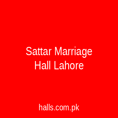 Sattar marriage Hall Lahore