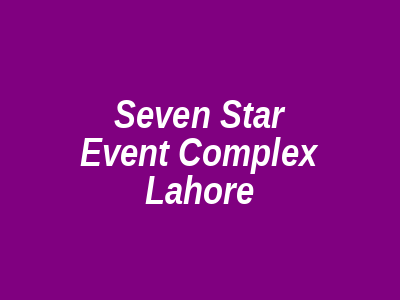 Seven Star Event Complex Lahore