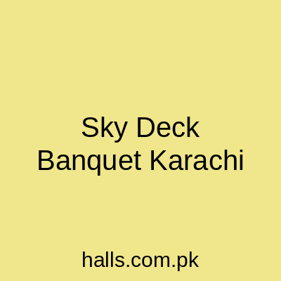 Sky Deck Banquet Karachi