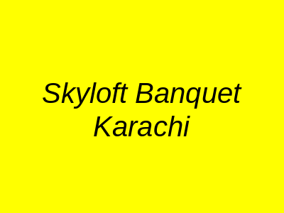 Skyloft Banquet Karachi