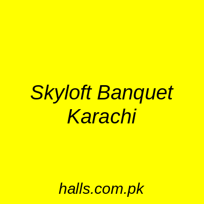 Skyloft Banquet Karachi