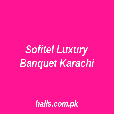 Sofitel Luxury Banquet Karachi