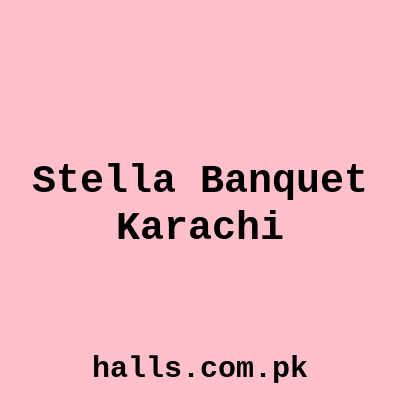 Stella Banquet Karachi