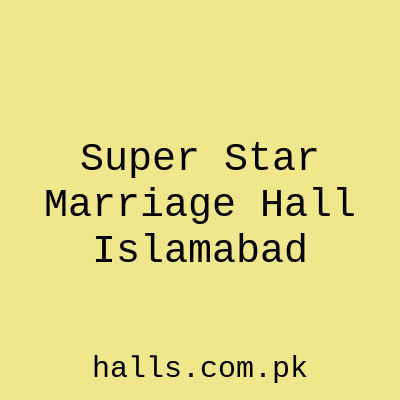 Super Star Marriage Hall Islamabad
