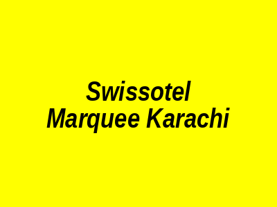 Swissotel Marquee Karachi