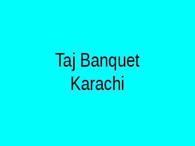 Taj Banquet Karachi