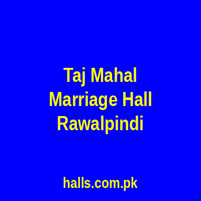 Taj Mahal Marriage Hall Rawalpindi