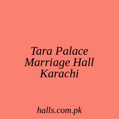 Tara Palace Marriage Hall Karachi