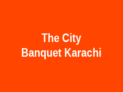 The City Banquet Karachi