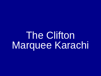 The Clifton Marquee Karachi