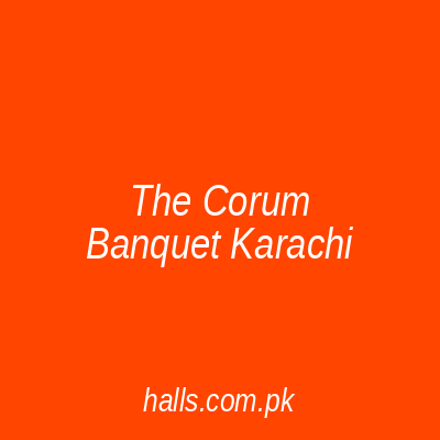 The Corum Banquet Karachi