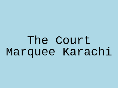 The Court Marquee Karachi